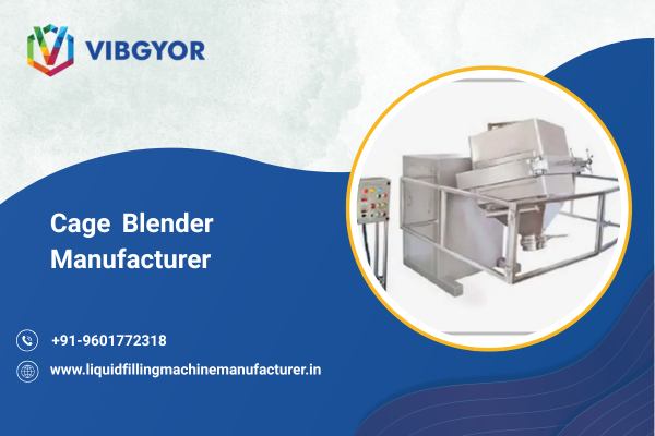 Cage Blender Manufacturer 