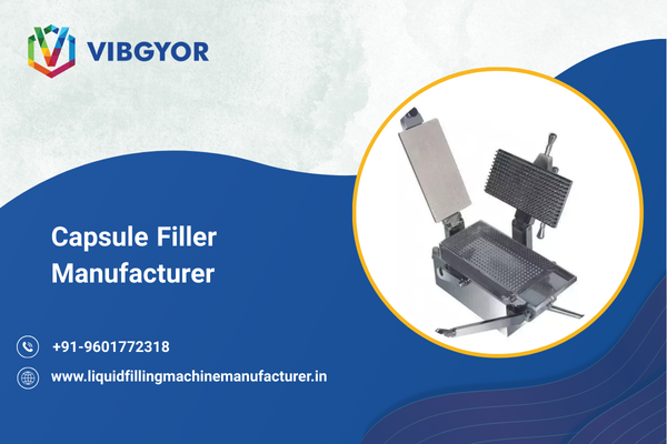 Capsule Filler Manufacturer 