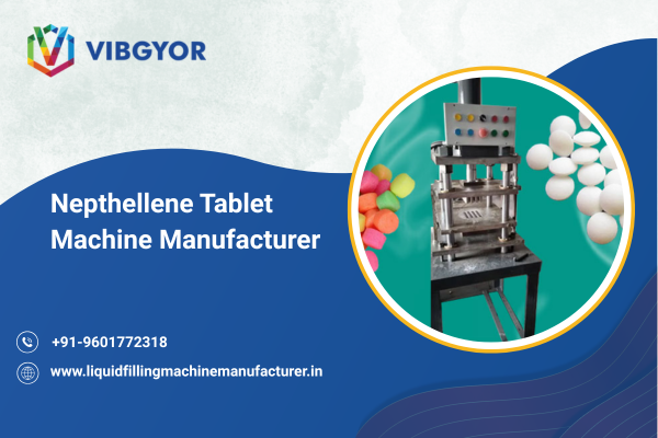 Nepthellene Tablet Machine Manufacturer