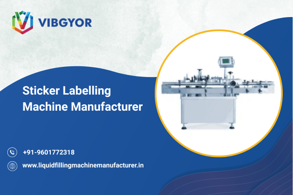 Sticker Labelling Machine Manufacturer 