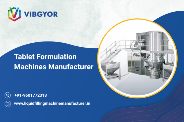 Tablet Formulation Machines Manufacturer 